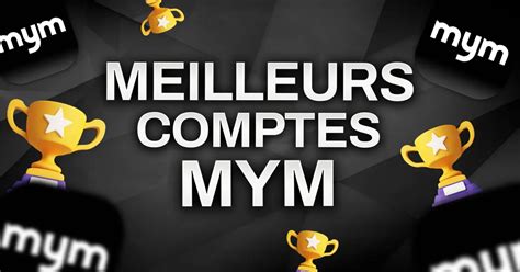 Les Meilleurs Comptes MYM Français de décembre 2024 (Top 5)